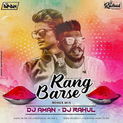 Rang Barse – Bouns Mix – DJ Aman X DJ Rahul